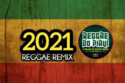 Mejor Música Reggae Remix 2021 (REGGAE DO PIAUÍ)