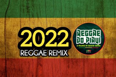 Mejor Música Reggae Remix 2022 (REGGAE DO PIAUÍ)
