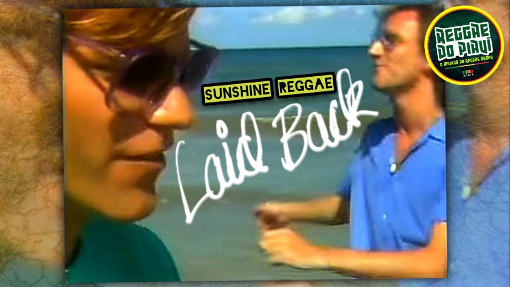 Laid Back y su himno del verano “Sunshine Reggae” ReggaeDoPiaui.es