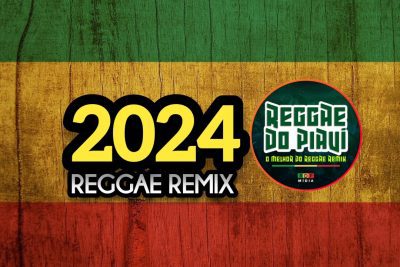 Mejor Música Reggae Remix 2024 (REGGAE DO PIAUÍ)